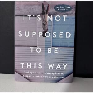 Its Not Supposed to Be This Way by Lysa TerKeurst | Life & Inspiration Paperback